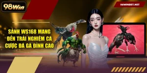 Sảnh WS168 Mang Đến Trải Nghiệm Cá Cược Đá Gà Đỉnh Cao